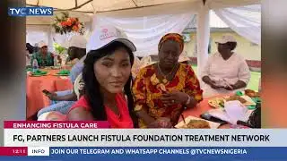 FG, Partners Launch Fistula Foundation Treatment Network