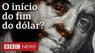 Fim do dólar? Por que moeda vem perdendo força no mundo
