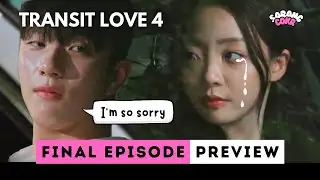 Final Choice | Transit Love Season 4 Episode 21 Preview | Exchange 4