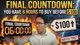 FINAL COUNTDOWN: You Have 6 Hours To Buy Before $100