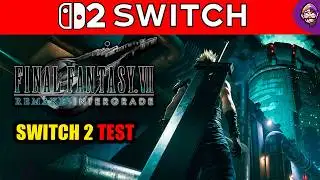 FINAL FANTASY 7 REMAKE PERFORMANCE Analysis on Nintendo Switch 2