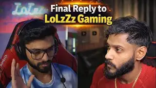 Final Reply To @LoLzZzGaming  😡