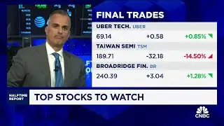Final Trades: Uber, Taiwan Semi and Broadridge Financial