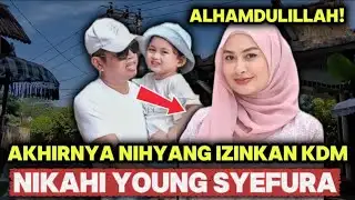FINALLY‼️KANG DEDI IS ALLOWED TO MARRY YOUNG SYEFURAN BY NIHYANG