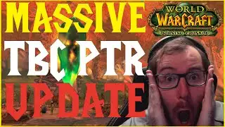 FINALLY SOME MASSIVE TBC PTR NEWS!