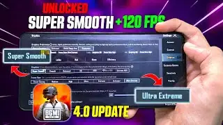 Finally !!🔥Super Smooth Graphics + 120 FPS in All Phones BGMI 4.0 UPDATE