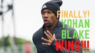 FINALLY! YOHAN BLAKE "WINS"!!!
