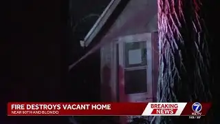 Fire destroys vacant home early Sunday