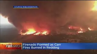 Fire Whirl In Carr Fire Equal To EF-3 Tornado
