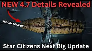 FIRST 4.7 Info: New Features, Ships, Rockcracker & More! | Star Citizen News Update