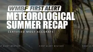 FIRST ALERT: A look back at the meteorological summer
