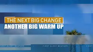 FIRST ALERT: Turning much warmer