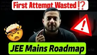 First Attempt Wasted ⁉️|| JEE Strategy |JEE MAINS | JEE Mains Exam - Rajwant Sir Honest Talk
