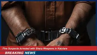 Five Suspects Arrested with Sharp Weapons in Kalutara