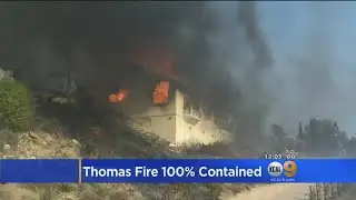 Five Weeks On, Thomas Fire Reaches Full Containment