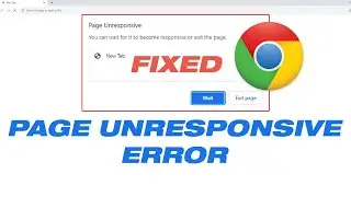 Fix Google Chrome Unresponsive Page Error