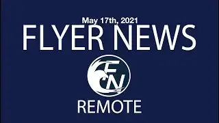 Flyer News Remote -- May 17th, 2021