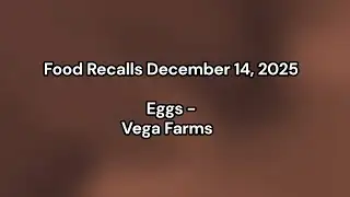 Food Recalls: Eggs (Dec 14, 2025)