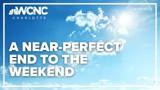 Forecast: A near-perfect end to the weekend