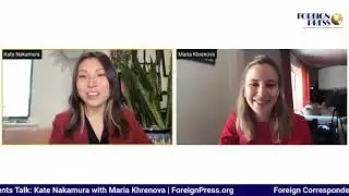 Foreign Press Correspondents Talk: with Maria Khrenova