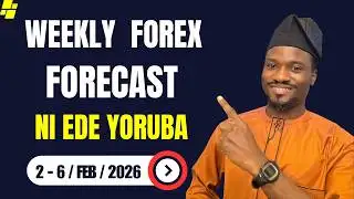 Forex Weekly Forecast 2–6 Feb 2026 | Ni Yoruba | Nigerian Forex Analysis