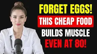 Forget Eggs! These 7 Cheap Foods Build Muscle Even at 70