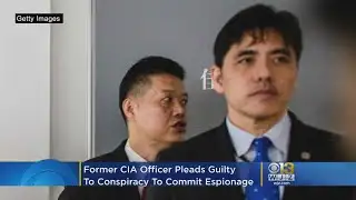 Former CIA Officer Pleads Guilty To Conspiracy To Commit Espionage