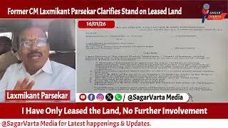 Former CM Laxmikant Parsekar Clarifies Stand on Leased Land