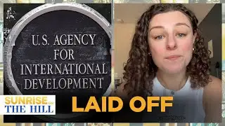 Former USAID Worker SPEAKS After Being LAID OFF During DOGE Cuts | SUNRISE