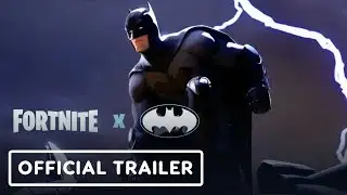 Fortnite x Batman - Official Trailer