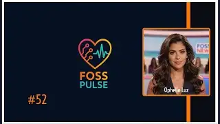 FOSS Pulse News - Your Free and Open Source Software Daily News #52