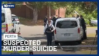 Four Dead In Suspected Murder-Suicide In Perth | 10 News