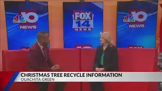 FOX 14 Your Morning News: Ouachita Green Christmas Tree recycling information