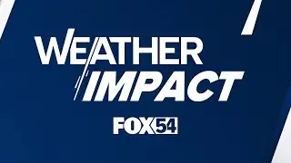 FOX54 Weather Impact Morning Update
