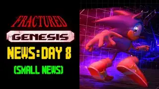 Fractured Genesis News: Day 8