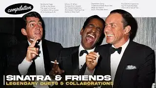 Frank Sinatra, Dean Martin, Tony Bennett | Sinatra & Friends: Legendary Duets and Collaborations