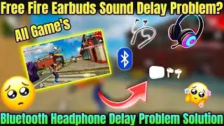 Free Fire Earbuds Sound Delay Problem | Free Fire Headphone Delay Problem | bluetooth Sound Delay