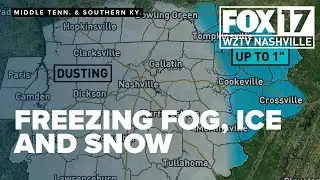 Freezing fog, ice and snow possible across Middle Tennessee, Southern Kentucky