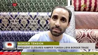FREQUENT CLOSURES HAMPER TUNISIA LIBYA BORDER TRADE