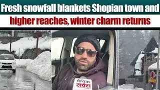 Fresh snowfall blankets Shopian town and higher reaches, winter charm returns