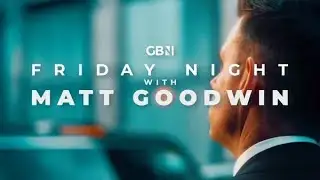 Friday Night with Matt Goodwin | Friday 23rd January