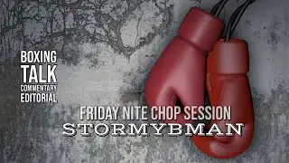 FRIDAY NITE CHOP SESSION W/ STORMYBMAN #229 KICKING OFF THE NEW YEAR!