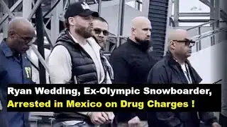 From Slopes to Suspect: Ryan Wedding Arrested in Mexico