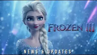 FROZEN 3 News: Release Date REVEALED + Plot Leaks & Cast Updates