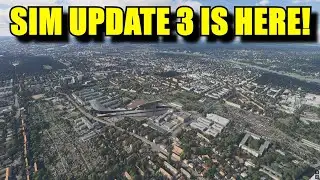 FS2024: Sim Update 3 Has Finally Released! | First Impressions & Flight Test!