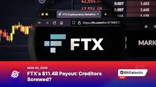 FTX’s $11.4B Payout: Creditors Screwed? - BitGalactic News
