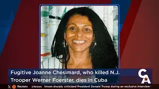 Fugitive Joanne Chesimard Dies In Cuba