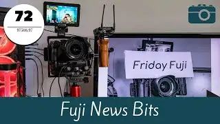 Fuji News Bits - Firmware Updates, New Camera Body
