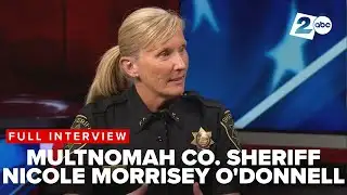 FULL INTERVIEW Multnomah County Sheriff Sheriff Nicole Morrisey O