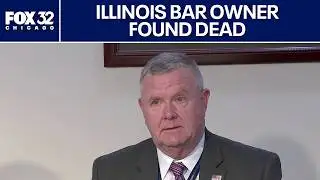 FULL REMARKS: Illinois bar owner found dead inside business